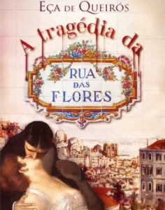 A Tragédia da Rua das Flores de Eça de Queirós