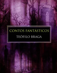 Contos Fantásticos de Teófilo Braga