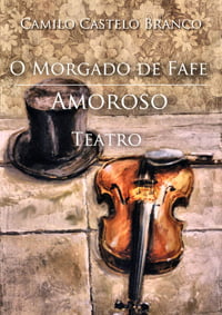 Teatro-O Morgado de Fafe Amoroso de Camilo Castelo Branco