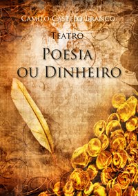 Teatro-Poesia ou Dinheiro de Camilo Castelo Branco